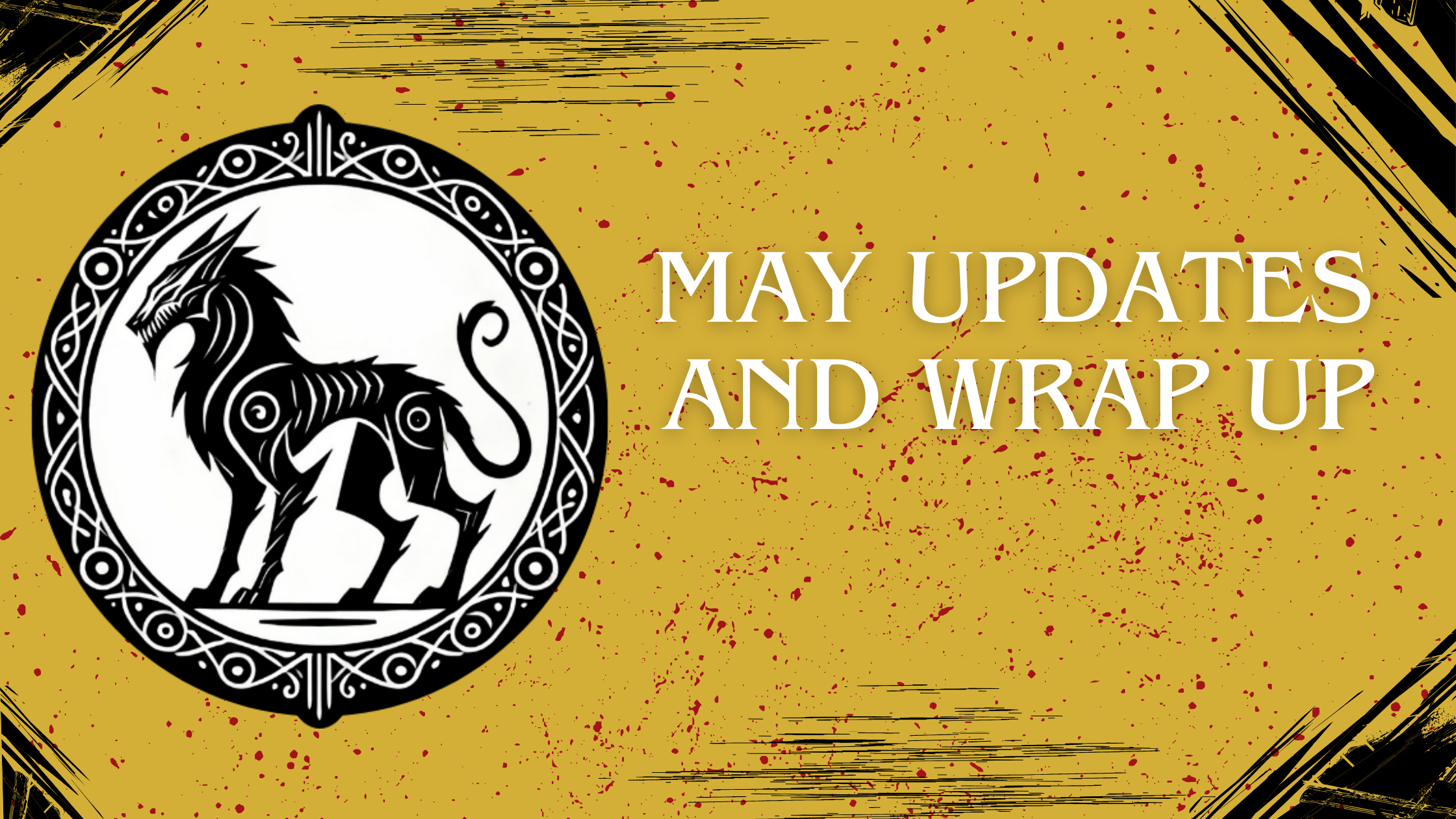 May Updates and Wrap Up